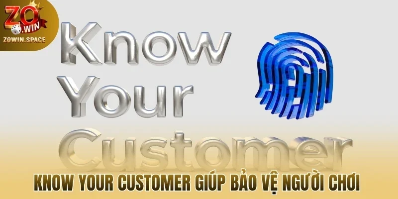 Know Your Customer giúp bảo vệ người chơi