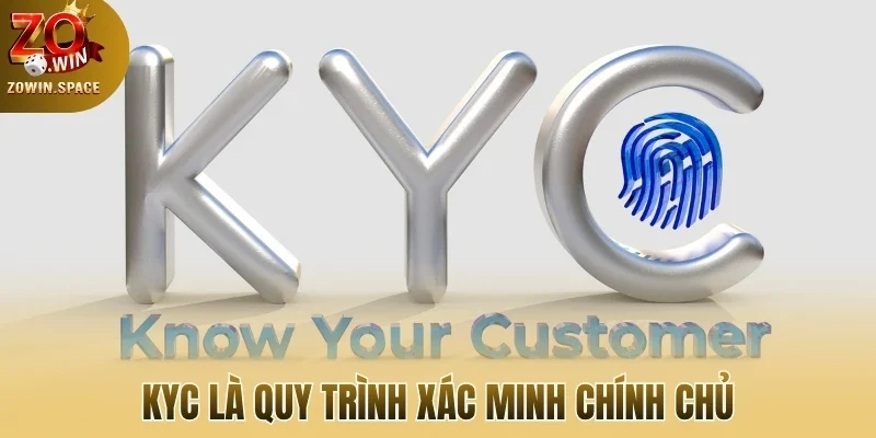 KYC là quy trình xác minh chính chủ