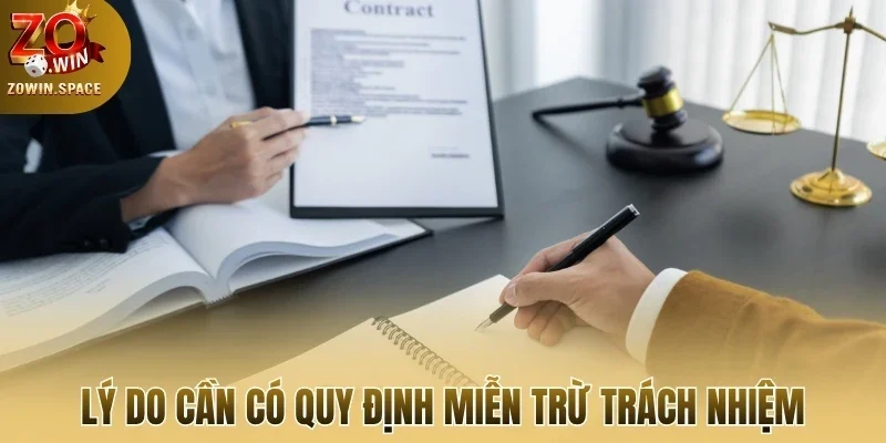 Lý do cần có quy định miễn trừ trách nhiệm