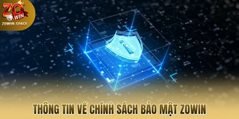 Thông tin về chính sách bảo mật Zowin