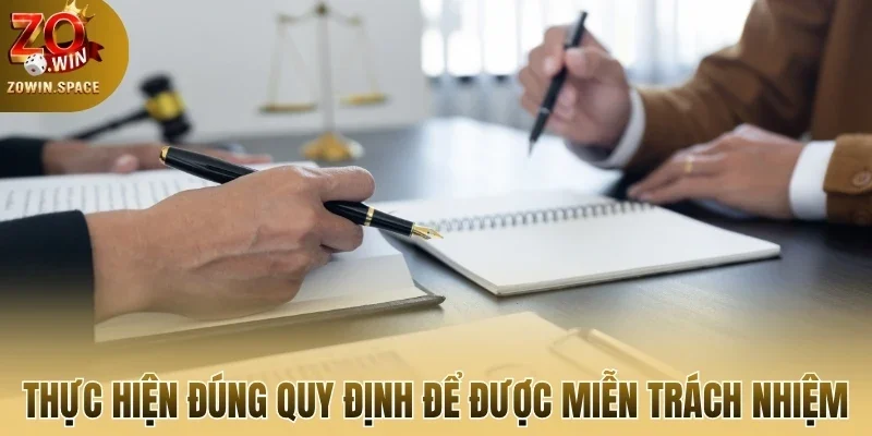 Thực hiện đúng quy định để được miễn trách nhiệm