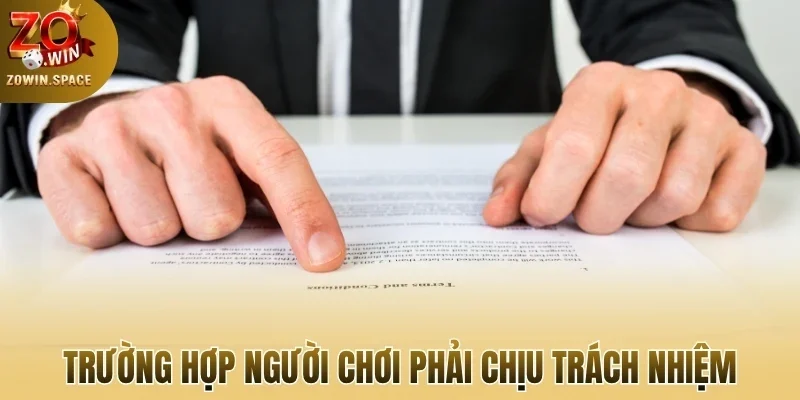 Trường hợp người chơi phải chịu trách nhiệm